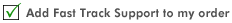 Add Fast Track Support to my order